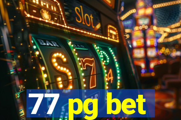 77 pg bet